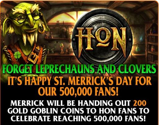 Heroes of Newerth - It's Happy St. Merrick's Day for our 500,000 Facebook Fans